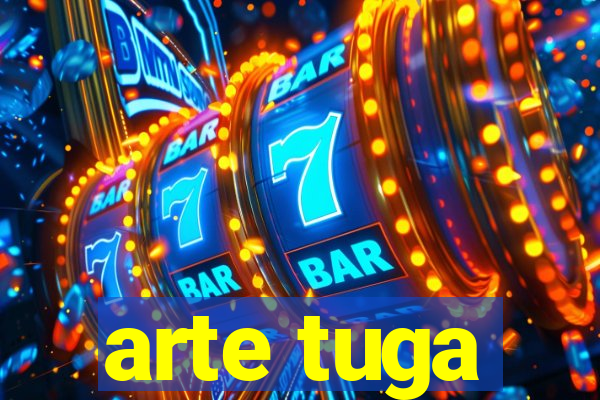 arte tuga